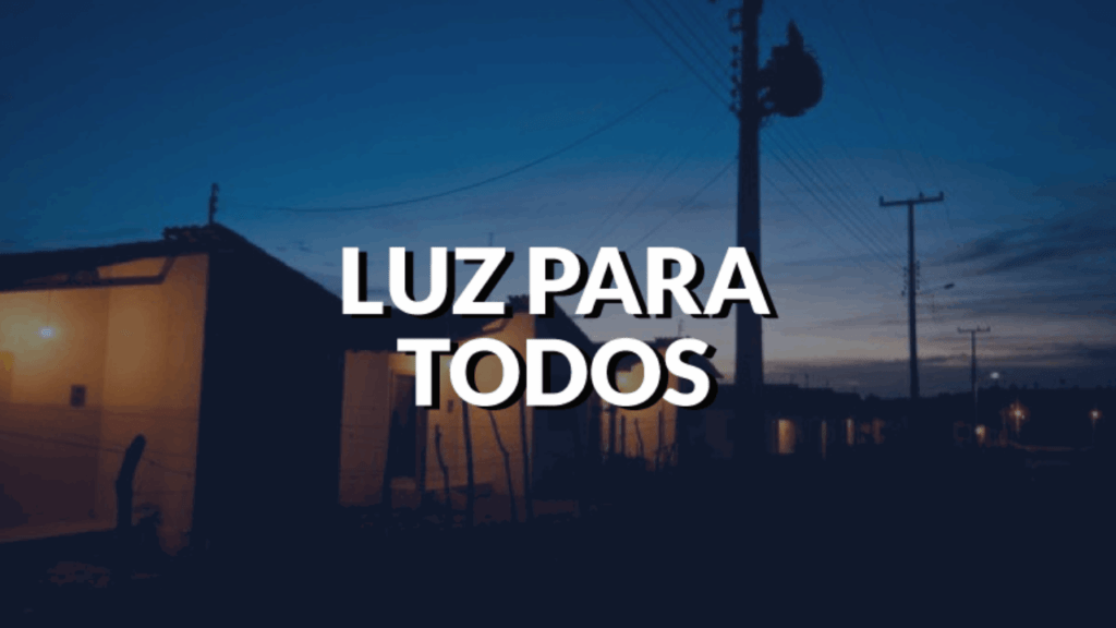 Projeto Luz para Todos Projeto Luz para Todos
